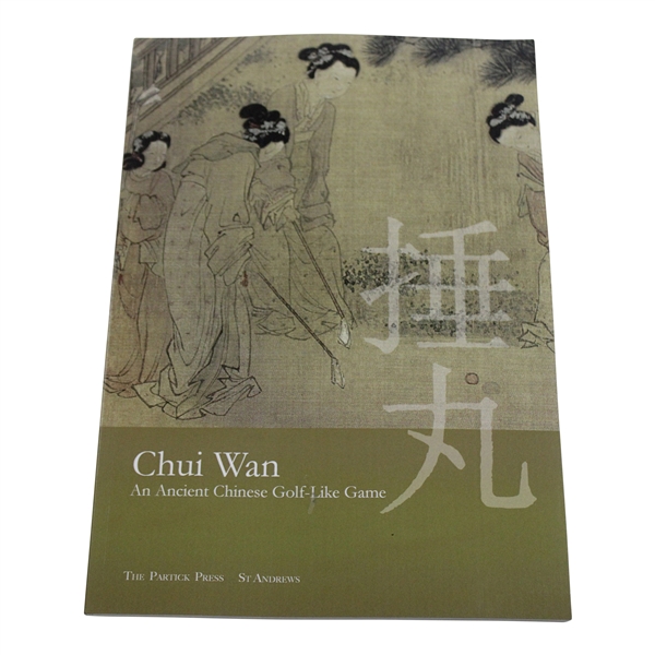2017 Chui Wan - An Ancient Chinese Golf-Like Game Analysis Book - St. Andrews
