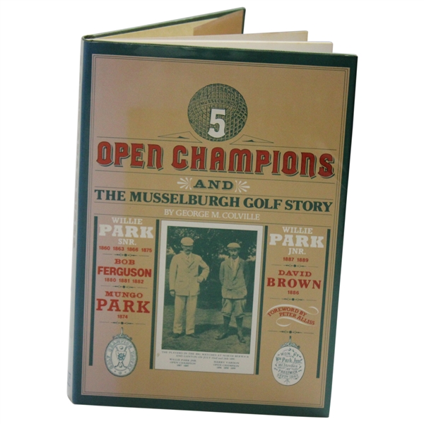 1980 5 Open Champions And The Musselburgh Golf Story Signed by Author George M. Colville