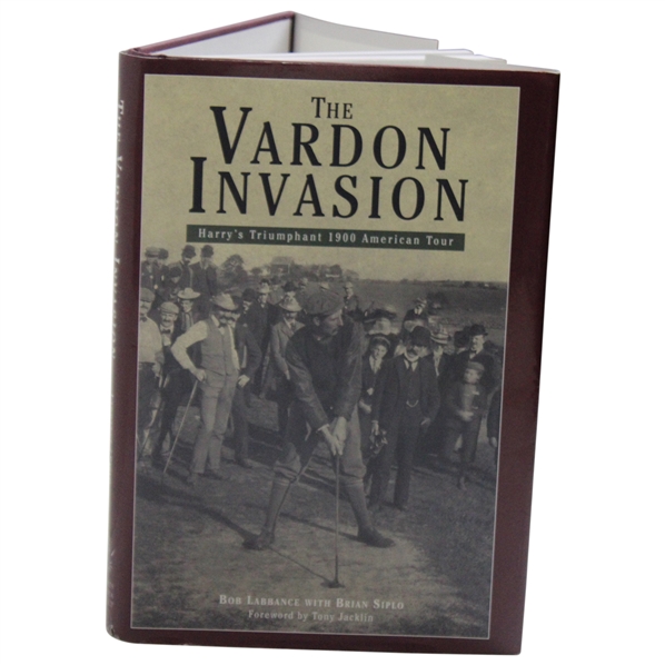 2008 The Vardon Invasion: Harrys Triumphant 1900 American Tour by Bob Labbance & Brian Siplo