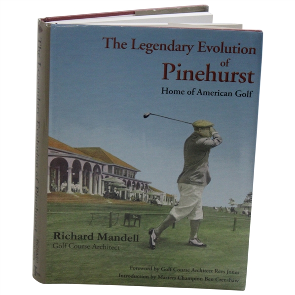 2013 The Legendary Evolution Of Pinehurst Home Of American Golf by Richard Mandell