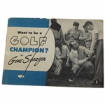 1945 Want To Be A Golf Champion 1st Edition Book by Gene Sarazen