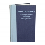 Mostly Golf: A Bernard Darwin Anthology Classic of Golf Book Edited by Peter Ryde