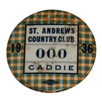 1936 St Andrews Country Club Caddie Badge #000