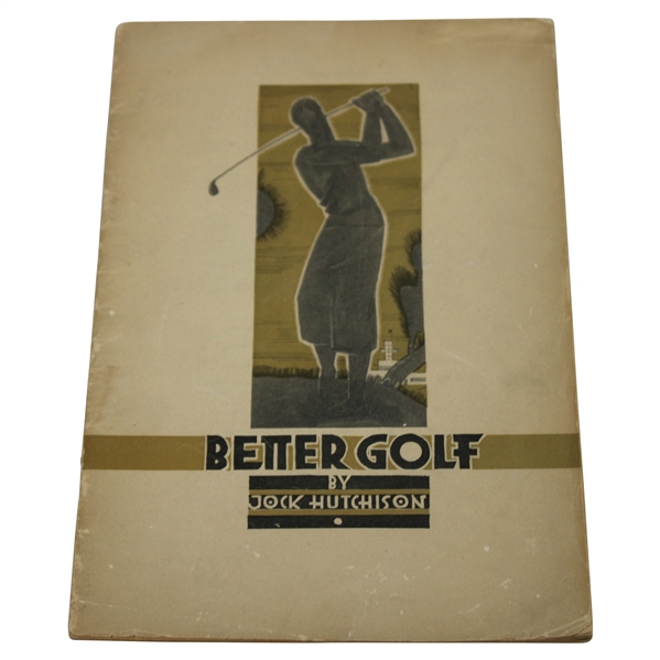 1928 Better Golf By Jock Hutchinson