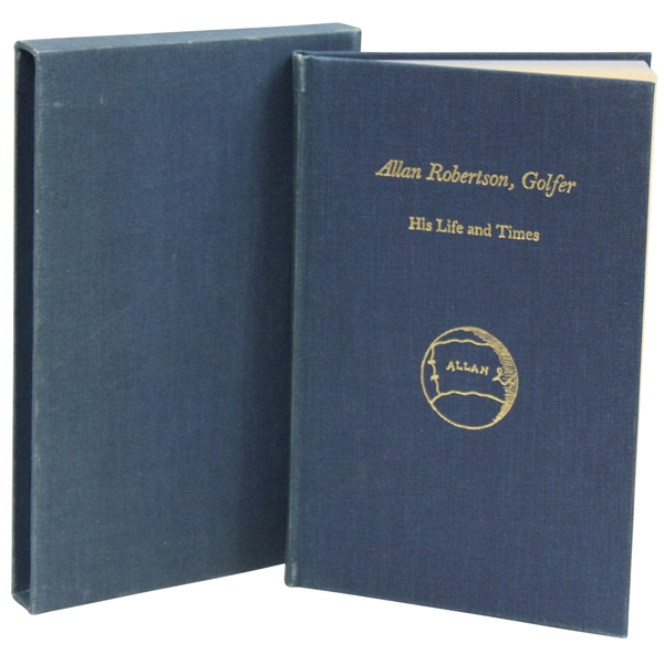 1985 Allan Robertson, Golfer His Life And Times Ltd Ed 763/1055 Book Signed by Author Alistair Beaton Adamson