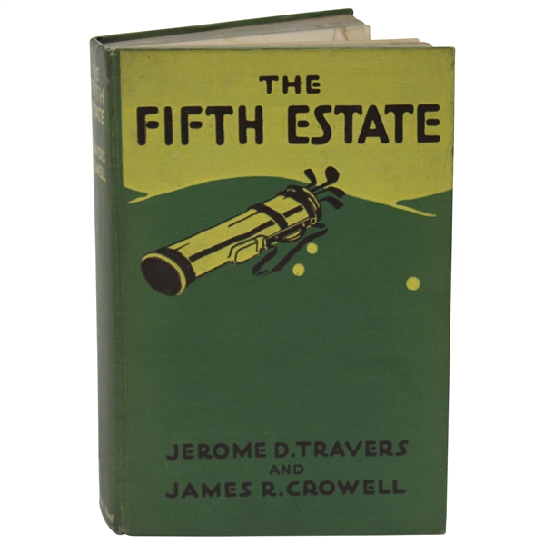 1926 1St Ed  The Fifth Estate, Thirty Years Of Golf By Jerome Travers And James Crowell