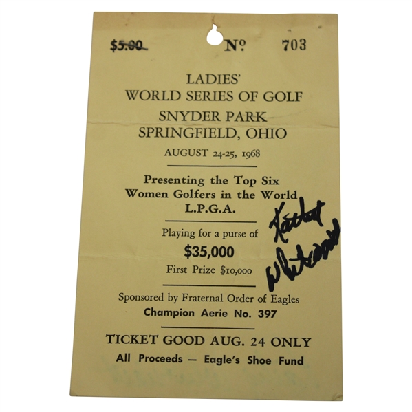 Kathy Whitworth Twice-Signed 1968 Ladies World Series Of Golf at Snyder Park Ticket JSA ALOA