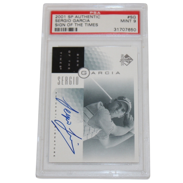 Sergio Garcia 2001 SP Authentic Sign Of The Times Rookie Card PSA MINT 9