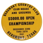 Rod Mundays 1941 Beaumont CC $5k Open Championship Clubhouse & Grounds Badge