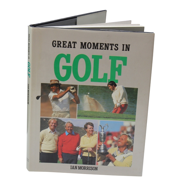 1987 Great Moments In Golf Book By Ian Morrison