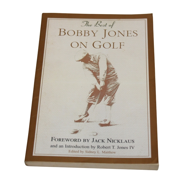 2004 The Best Of Bobby Jones On Golf 1st Printing Foreward By Jack Nicklaus & Intro By Robert Jones IV