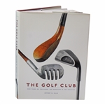 2003 The Golf Club 400 Years Of The Good, The Beautiful, & The Creative by Author Jeffery Ellis