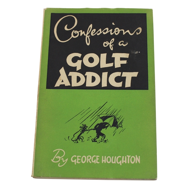 1952 Confessions Of A Golf Addict by George Houghton