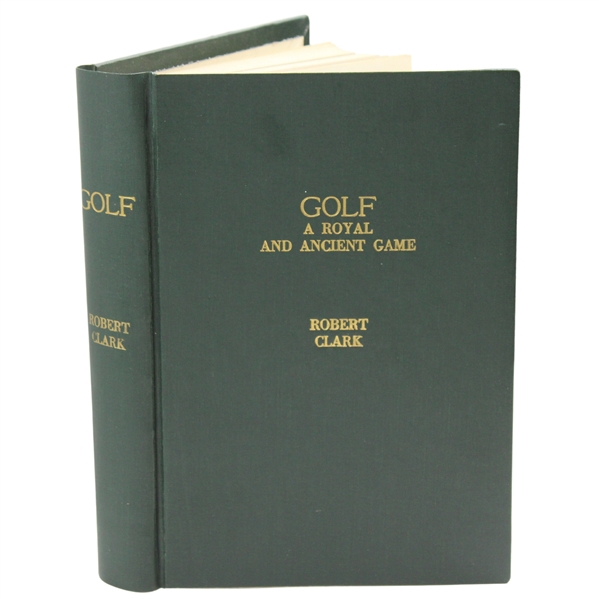 1899 Golf A Royal And Ancient Game by Robert Clark - Cheap Reissue