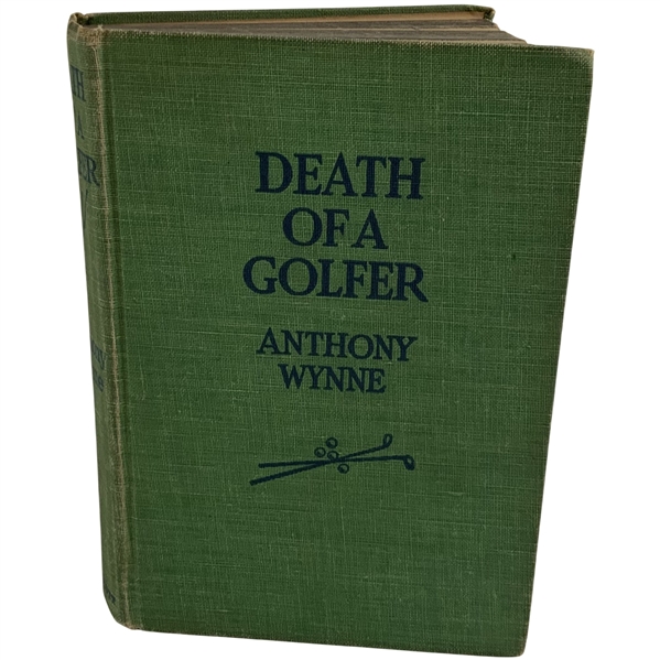 Wynne, Anthony. Death of a Golfer. J. B. Lippincott Company, 1937. First Edition.
