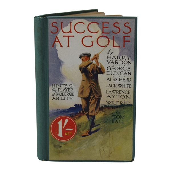 1931 Success At Golf 1st Edition Book by Vardon, Duncan, Herd, White, Ayton, Ried & Ball