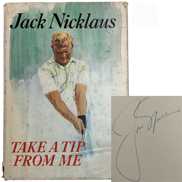 Jack Nicklaus Signed Take a Tip from Me. Simon and Schuster, 1968. First Edition JSA ALOA