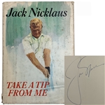 Jack Nicklaus Signed Take a Tip from Me. Simon and Schuster, 1968. First Edition JSA ALOA