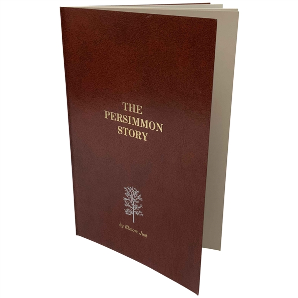 Just, Elmore. The Persimmon Story. Louisville Golf Club Co., Inc., 1984. First Edition.