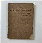 Lang, Andrew. A Batch of Golfing Papers. Simpkin, Marshall, Hamilton, Kent and Co., 1892. First Edition.