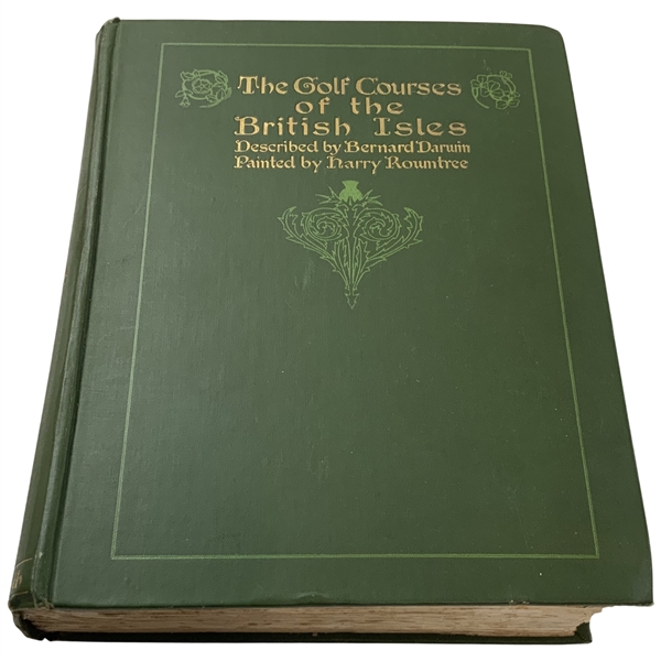 Darwin, Bernard. The Golf Courses of the British Isles. Duckworth & Co., 1910. First Edition.
