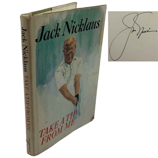 Jack Nicklaus Signed Take a Tip from Me. Simon and Schuster, 1968. First Edition JSA ALOA