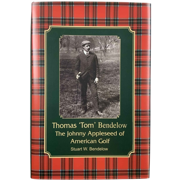 Bendelow, Stuart W. Thomas Tom Bendelow: The Johnny Appleseed of American Golf. 2006. (Signed) (DJ)